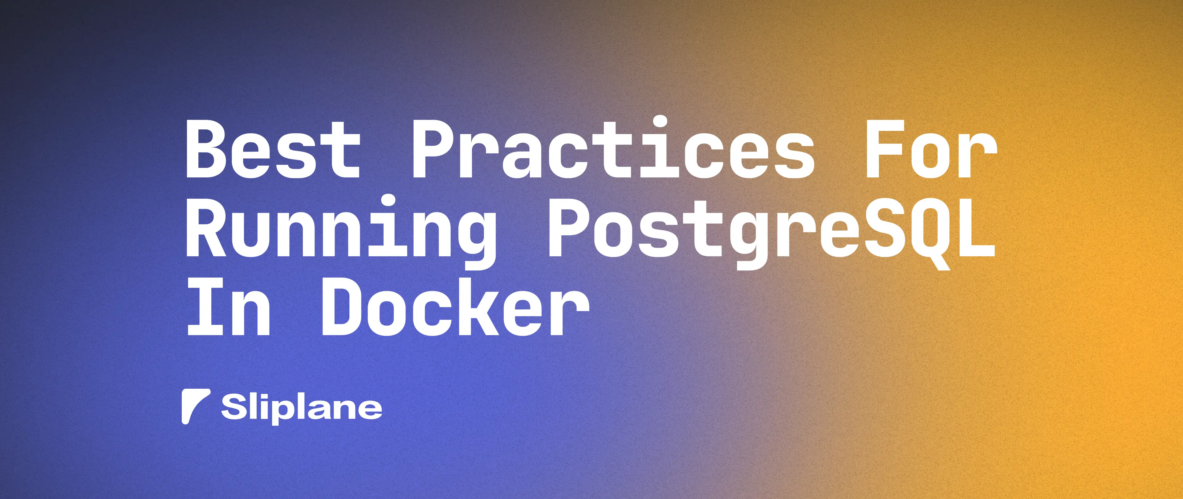 Best Practices für PostgreSQL in Docker (Mit Beispielen)